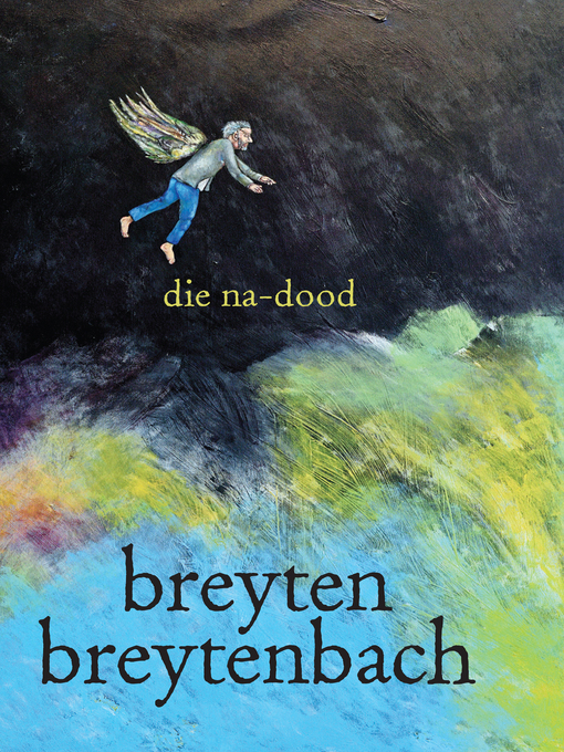 Title details for die na-dood by Breyten Breytenbach - Wait list